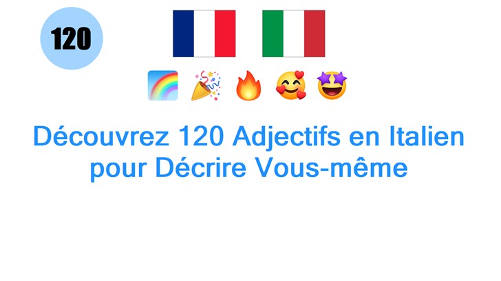 Découvrez 120 Adjectifs en Italien pour Décrire Vous-même